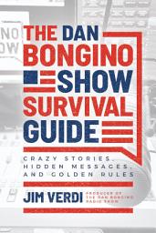 Изображение на иконата за The Dan Bongino Show Survival Guide: Crazy Stories, Hidden Messages, and Golden Rules