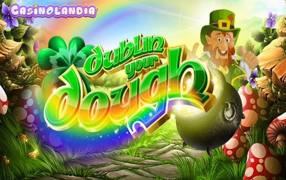 Dublin Your Dough by Rival Gaming