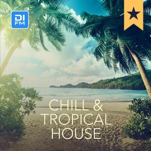 Chill & Tropical House