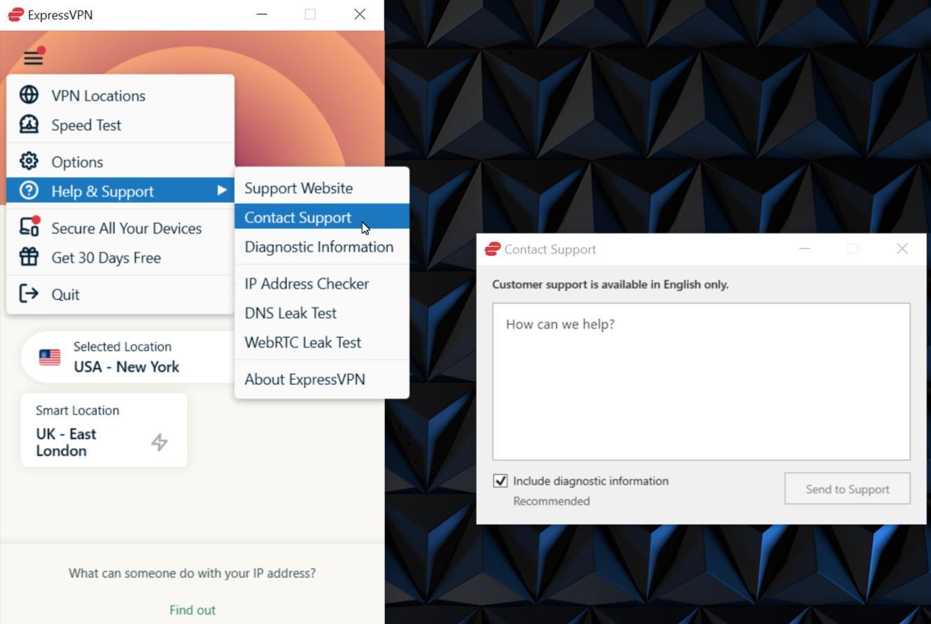 You can submit a support ticket directly from the ExpressVPN app. Go to the main menu and choose Help & Support, then click Contact Support to open the ticket window.