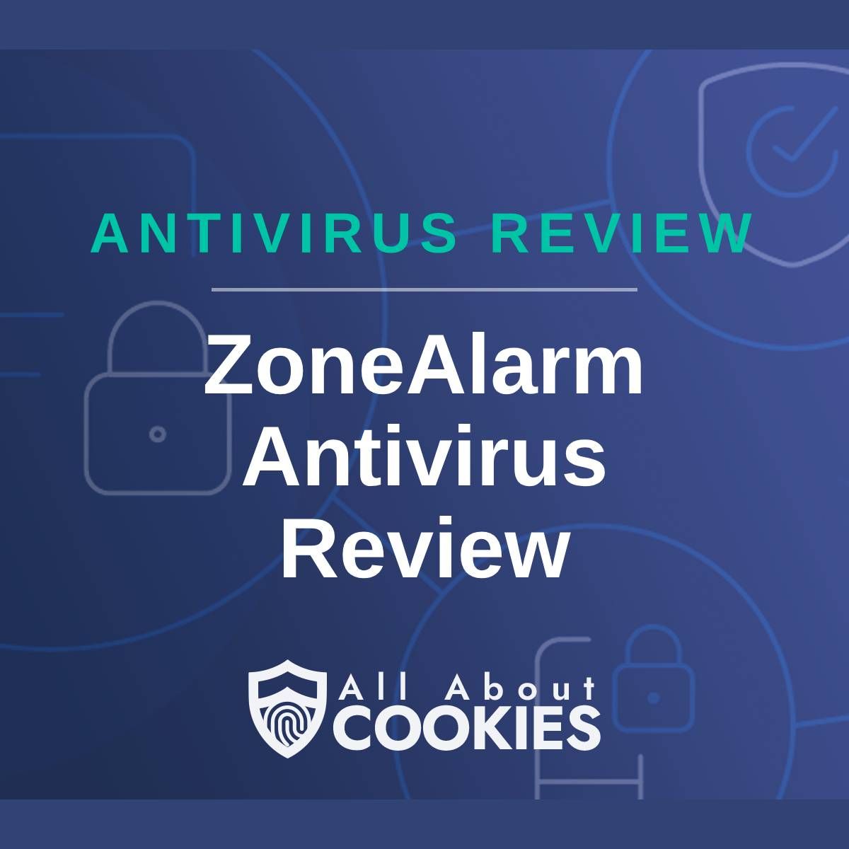 A blue background with images of locks and shields with the text &quot;Antivirus Review ZoneAlarm Antivirus Review&quot; and the All About Cookies logo. 