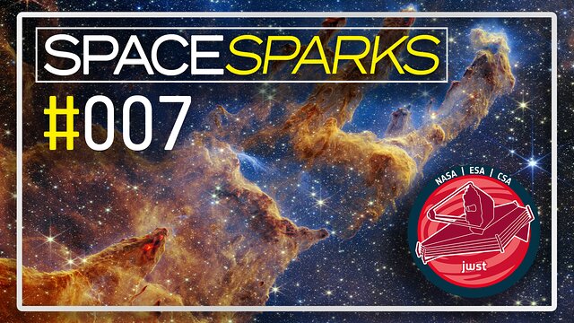 Space Sparks Episode 7: Webb Takes a Stunning, Star-Filled Portrait of the Pillars of Creation