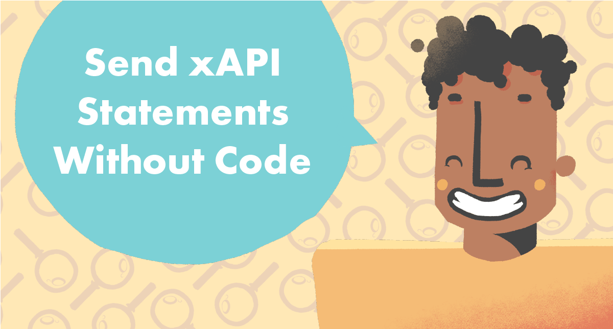 Send Custom xAPI Statements Without Code article cover photo
