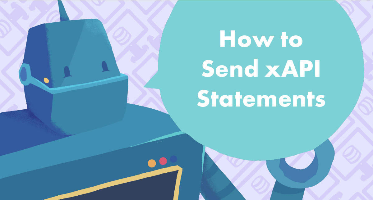 How to Send Custom xAPI Statements in 2022 Tutorial Cover Photo