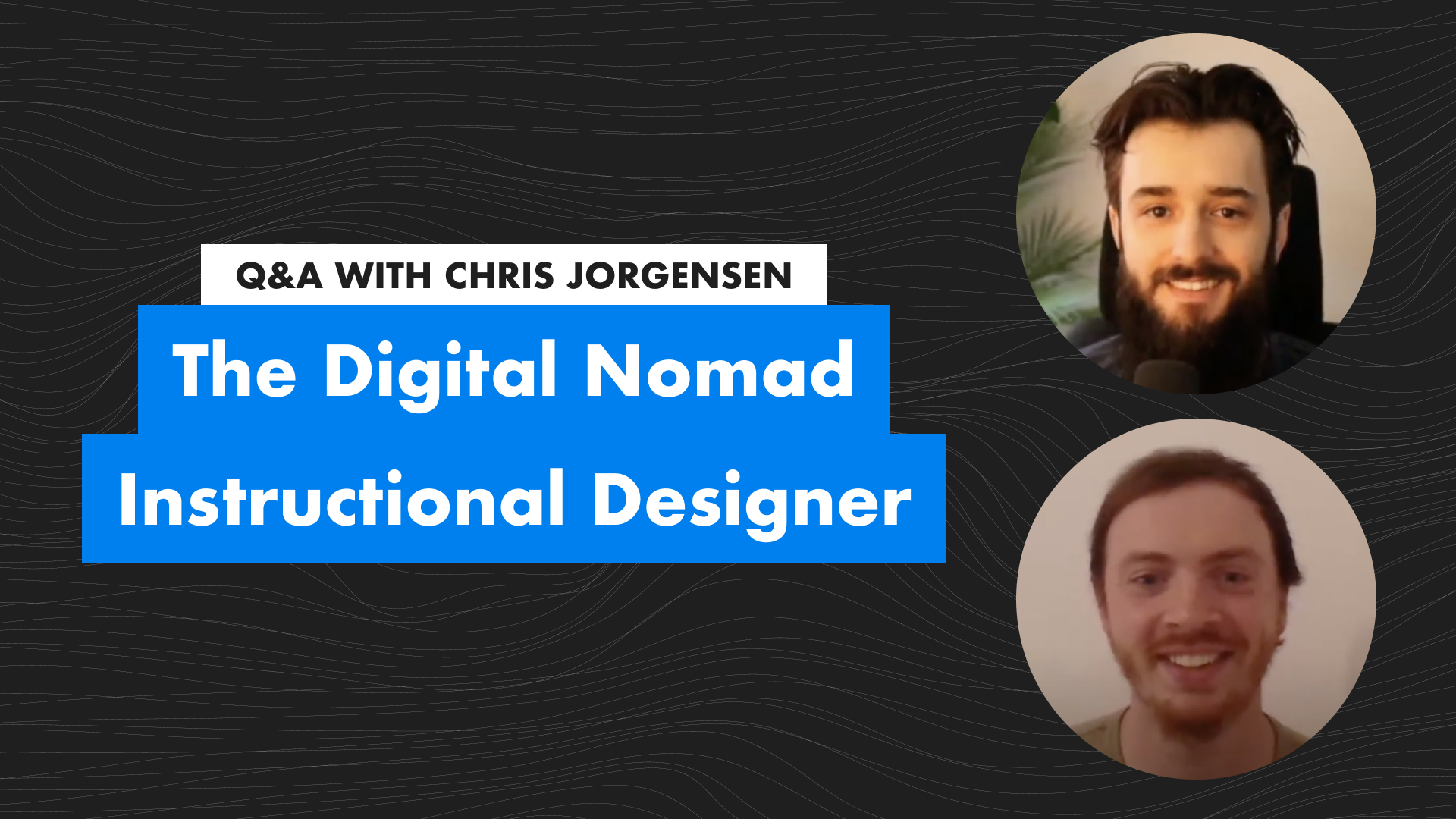 The Digital Nomad Instructional Designer with Chris Jorgensen cover photo