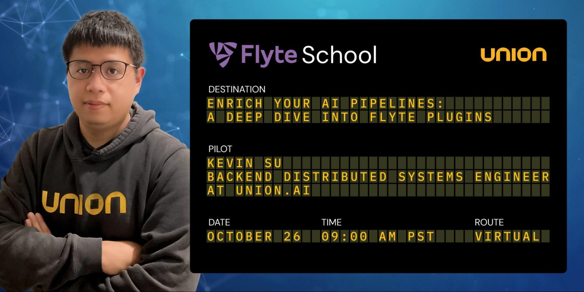 Flyte School: Enrich your AI pipelines - A deep dive into Flyte plugins