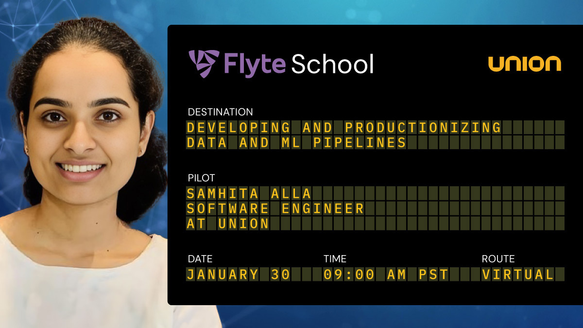 Flyte School: Developing and Productionizing Data and ML Pipelines
