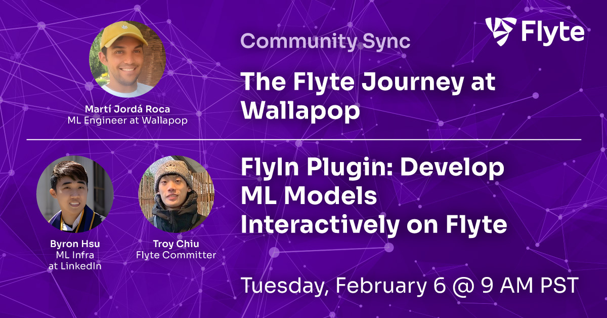 Flyte Community Sync: February