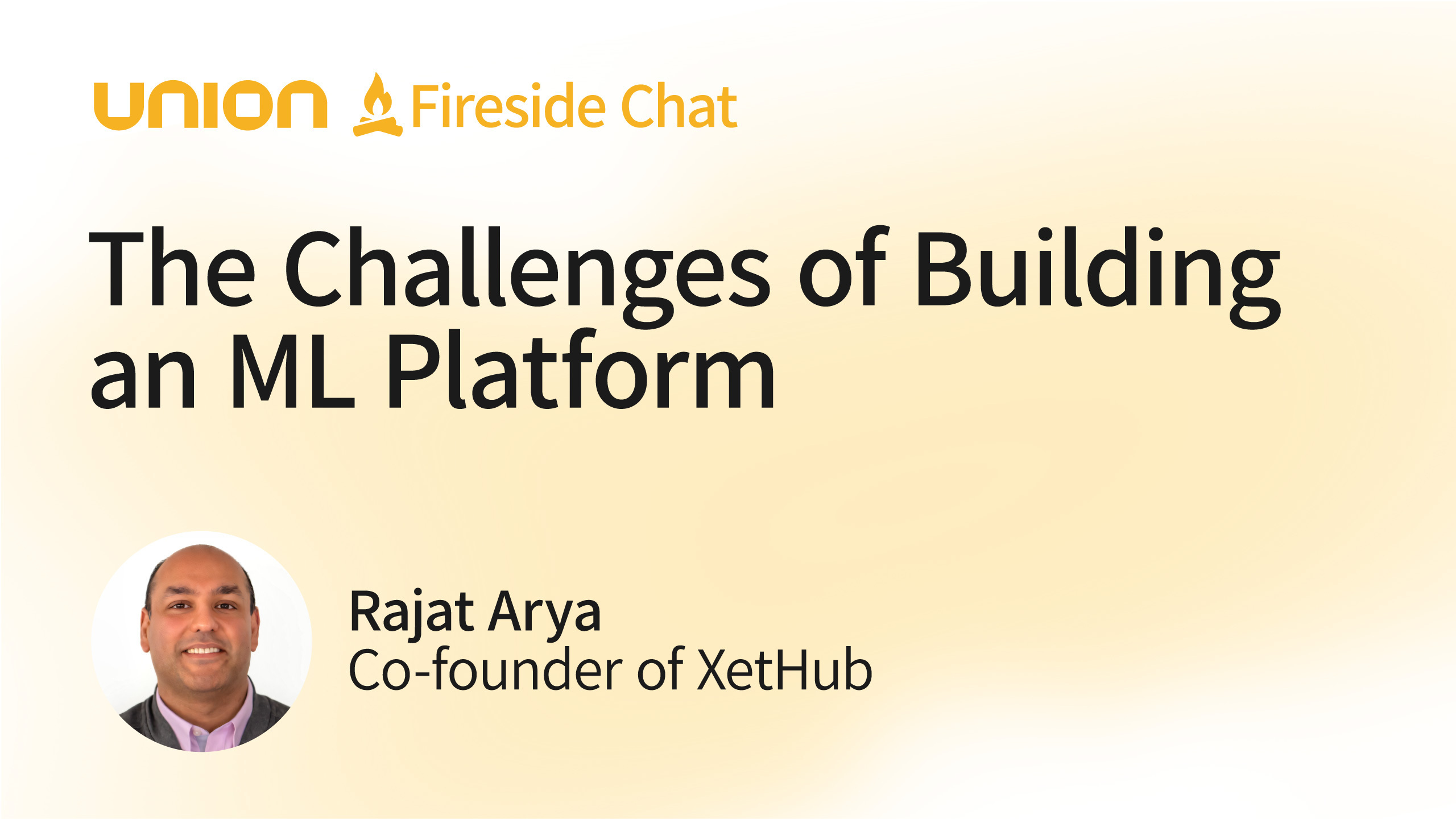 The Challenges of Building an ML Platform | Rajat Arya - XetHub Co-founder