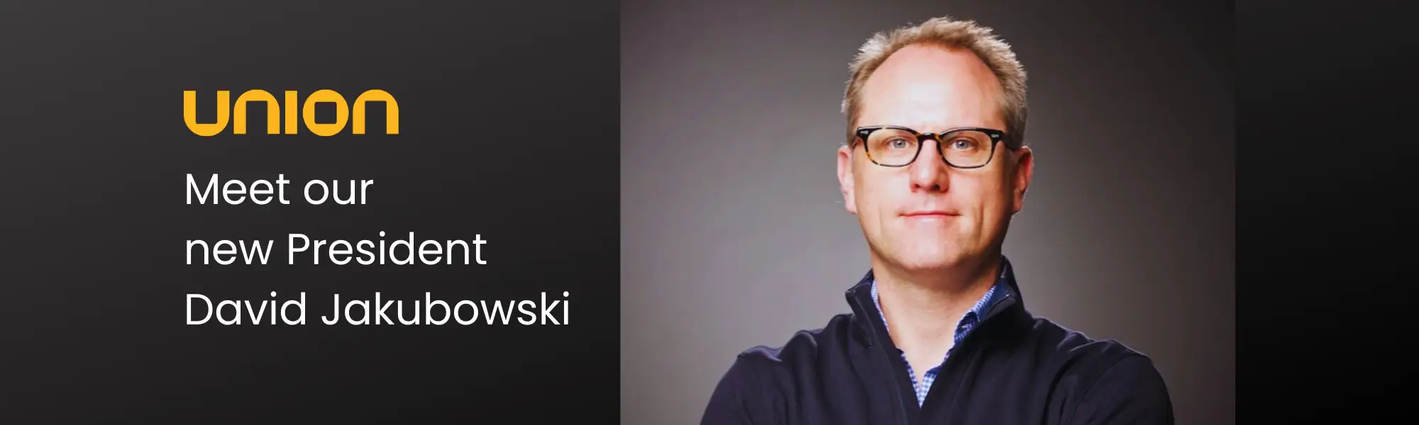 Union Welcomes David Jakubowski as President