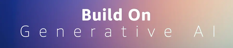 Build On Generative AI