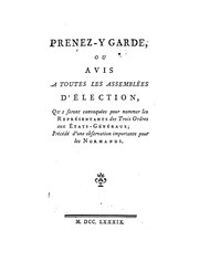 Cover of: Prenez-Y Garde; ou Avis a toutes les assemblées d'élection: qui seront convoquées pour nommer ...