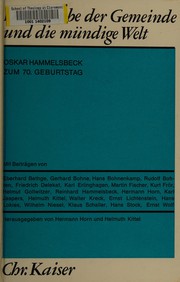 Cover of: Der Glaube der Gemeinde und die mündige Welt: Oskar Hammelsbeck zum 70. Geburtstag