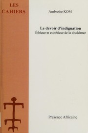 Cover of: Le devoir d'indignation: éthique et esthétique de la dissidence