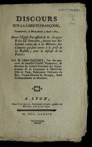 Cover of: Discours sur la liberte  franc ʹoise: prononce  le mercredi 5 aou t 1789, dans l'e glise paroissial de St. Jacques & des SS. Innocents, durant une solemnite  consacre e a   la me moire des citoyens qui sont morts a   la prise de la Bastille, pour la de fense de la patrie