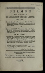 Cover of: Sermon sur l'accord de la religion et de la liberte: prononce  dans la me tropole de Paris, pour la solemnite  civique des anciens repre sentants de la Commune, en me moire de ce que le roi vint a   l'Assemble e nationale, reconnoi tre la souverainete  du peuple