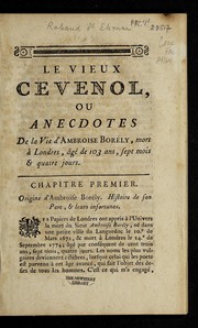 Cover of: Le vieux Cevenol, ou, Anecdotes de la vie d'Ambroise Bore ly, mort a   Londres, a  ge   de cent trois ans, sept mois & quatre jours