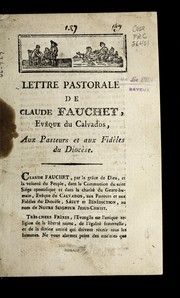 Cover of: Lettre pastorale de Claude Fauchet, eve que de Calvados, aux pasteurs et aux fide  les du dioce  se