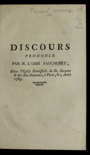 Cover of: Discours prononce  par M. l'abbe  Faucheret [sic], dans l'eglise paroissiale de St. Jacques & des Sts. Innocens, a   Paris, le 5 aou t 1789