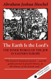 Cover of: Earth Is the Lord's: The Inner World of the Jew in Eastern Europe