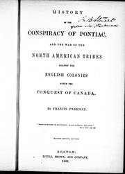 Cover of: History of the conspiracy of Pontiac and the war of the North American tribes against the English colonies after the conquest of Canada