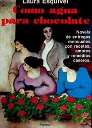 Como agua para chocolate by Laura Esquivel, Esquivel, Laura. Christensen, Carol, Translator.Christensen, Thomas, Translator.