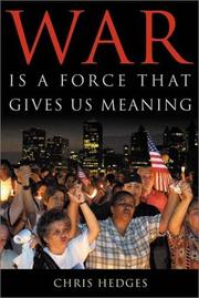 War Is a Force That Gives Us Meaning by Chris Hedges