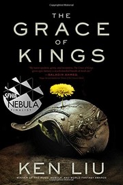 The Grace of Kings (The Dandelion Dynasty) by Ken Liu