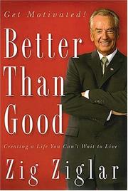 Cover of: Better than good: creating a life you can't wait to live