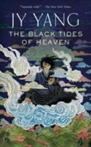 The Black Tides of Heaven by J. Y. Neon Yang