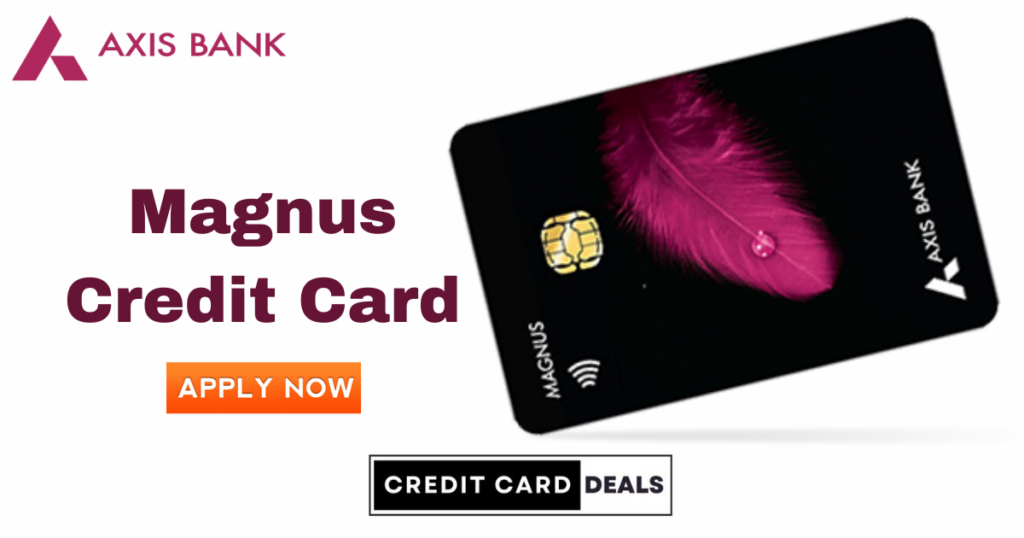 Axis Bank Magnus Credit Card