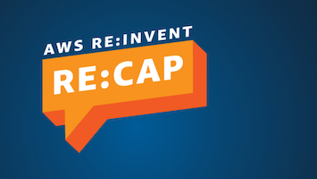 AWS re:Invent re:Cap