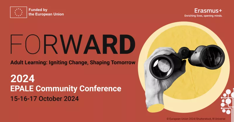 EPALE Community Conference 2024 - FORWARD. Adult Learning: Igniting Change, Shaping Tomorrow.