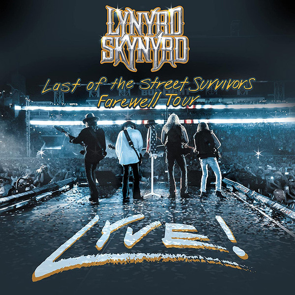 Lynyrd Skynyrd: Last of the Street Survivors Farewell Tour Lyve!