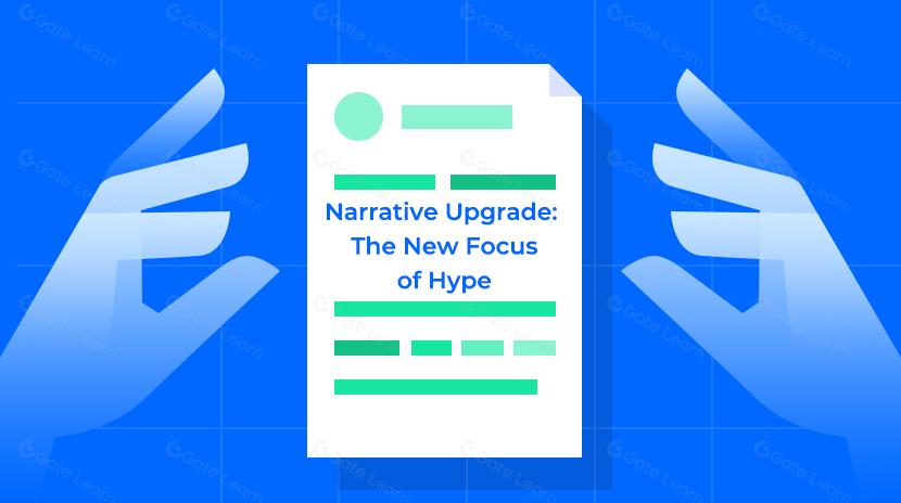 Narrative Upgrade: A New Hype Focus
