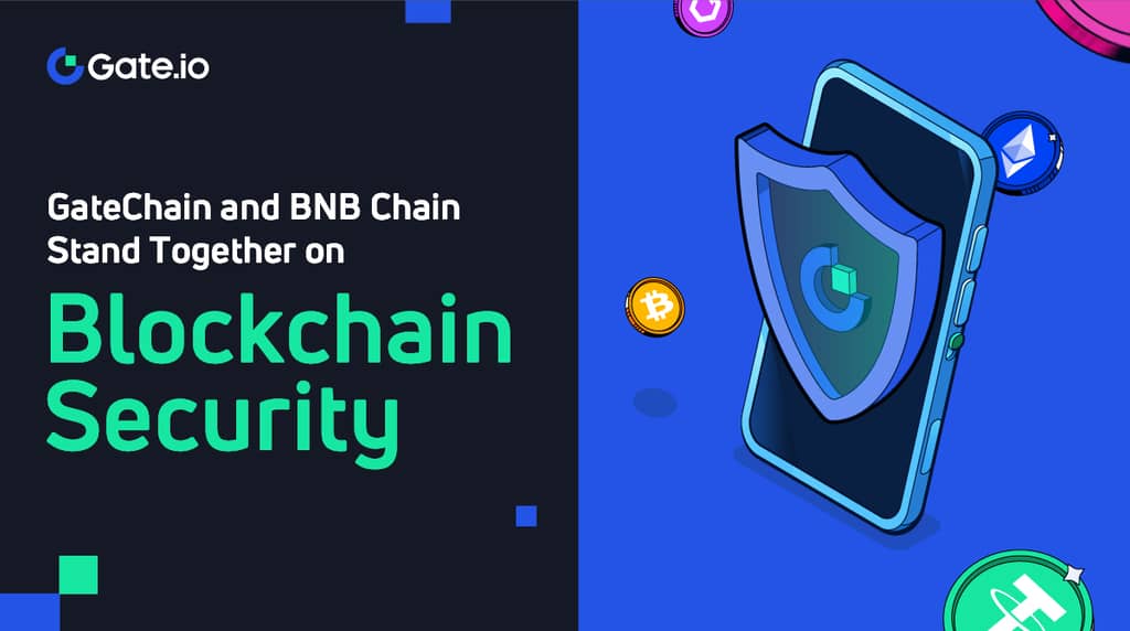 GateChain dan BNB Chain Berdiri Bersama di Keamanan Blockchain