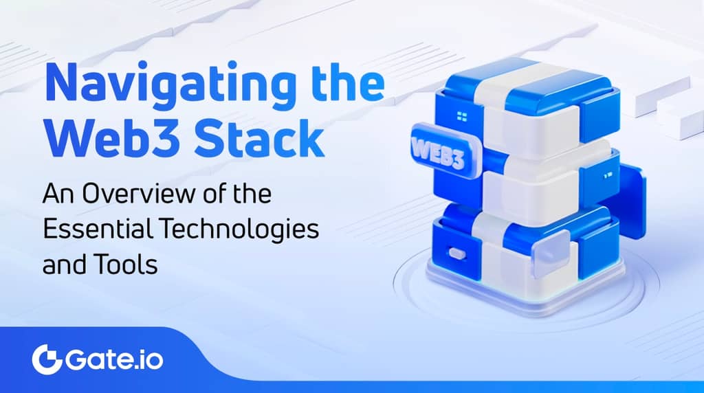 Navigating the Web3 Stack: An Overview of the Essential Technologies and Tools