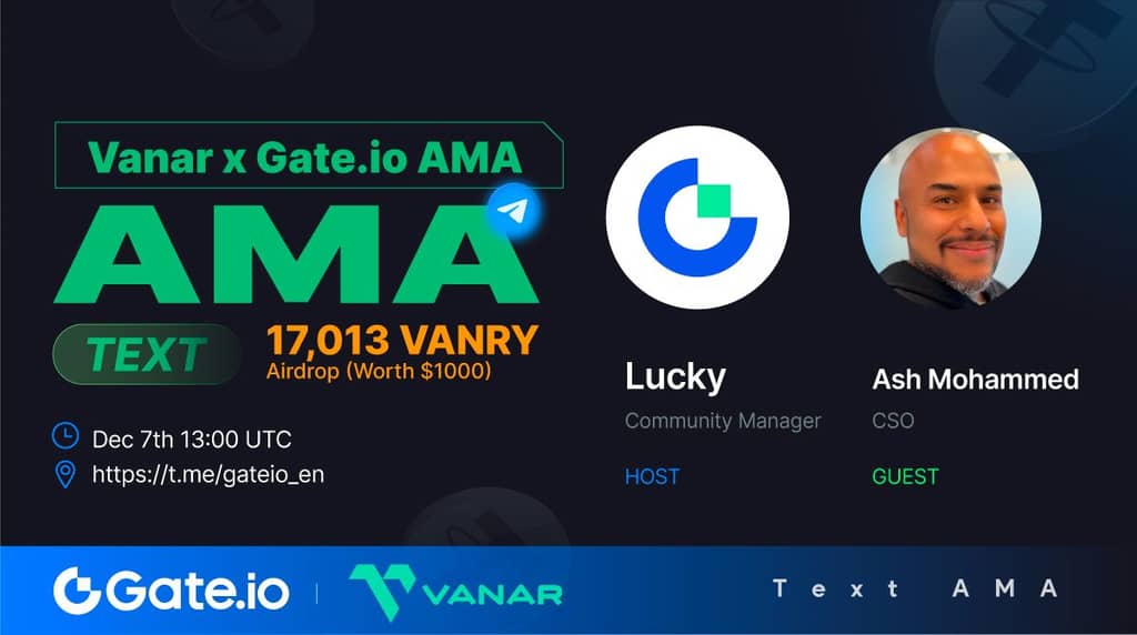 Gate.io AMA with Vanar-The Groundbreaking Blockchain Vanar Offers a Carbon-neutral, High-speed & Low-cost L1 Chain Designed for Entertainment and Mainstream