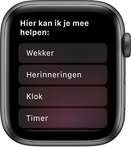 Het scherm van de Apple Watch met de tekst "Ik kan je helpen met", gevolgd door een scrolbare lijst met onderwerpen waarop je kunt tikken om voorbeelden te bekijken. De onderwerpen 'Wekker', 'Herinneringen' en 'Klok' worden weergegeven.