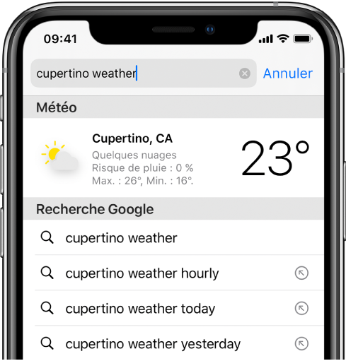 En haut de l’écran se trouve le champ de recherche de Safari, qui contient le texte « météo cupertino ». Sous le champ de recherche, un résultat de l’app Météo présentant la météo et la température actuelles à Cupertino est affiché. En dessous, se trouvent des résultats Recherche Google, notamment « météo cupertino », « météo cupertino heure par heure » et « météo cupertino hier ». À droite de chaque résultat apparaît une flèche permettant d’accéder à la page en question.