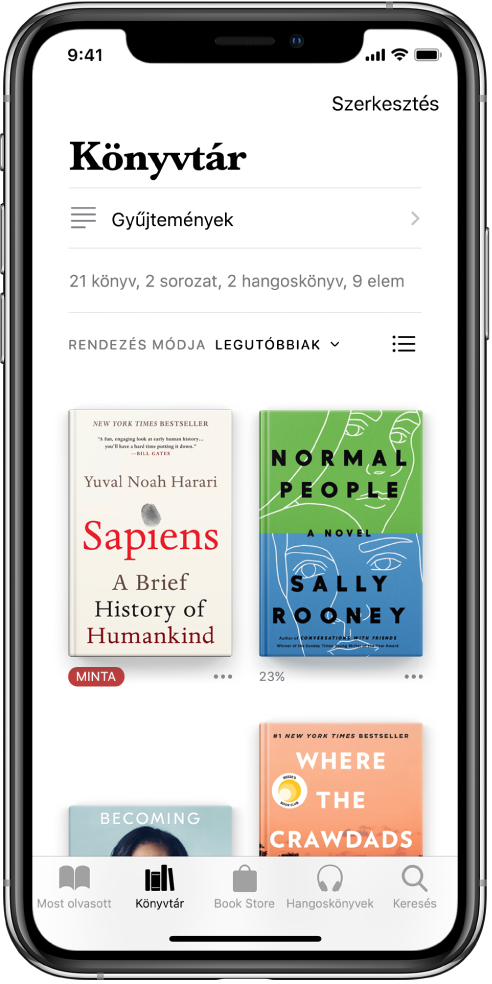 A Könyvtár képernyő a Könyvek alkalmazásban. A képernyő tetején a Gyűjtemények gomb és a rendezéshez rendelkezésre álló opciók láthatók. A Legutóbbi rendezési beállítás van kiválasztva. A képernyő közepén a könyvtárban lévő könyvek borítói jelennek meg. A képernyő alján balról jobbra haladva a következő lapok láthatók: Most olvasott, Könyvtár, Book Store, Hangoskönyvek és Keresés.