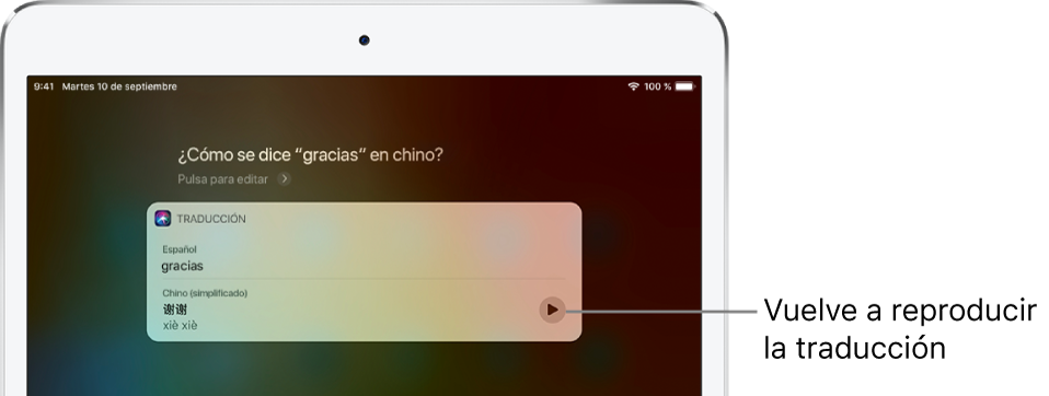 Como respuesta a la pregunta “¿Cómo se dice ‘gracias’ en chino?”, Siri muestra una traducción de la palabra “gracias” al mandarín. Un botón situado a la derecha de la traducción reproduce el audio de la traducción.
