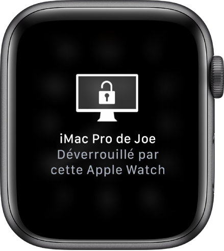 Apple Watch affichant le message « iMac Pro de Joe déverrouillé par cette Apple Watch ».