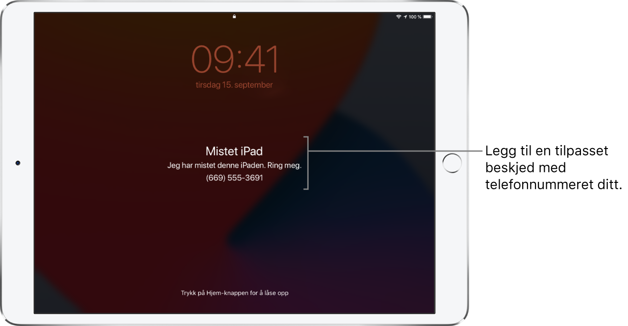 Låst skjerm på iPad med meldingen: «Mistet iPad Jeg har mistet denne iPaden. Ring meg. (669) 555-3691.» Du kan legge til en tilpasset melding med telefonnummeret ditt.