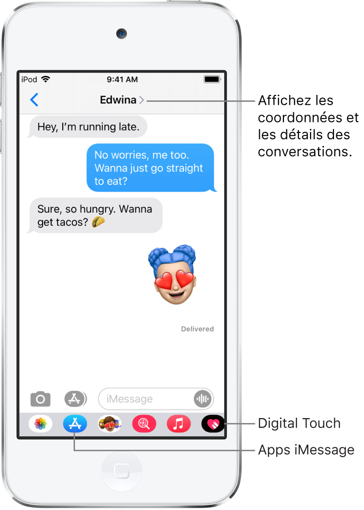 Exemple de conversation dans Messages. En haut de l’écran, de gauche à droite, sont affichés le bouton Retour et le nom de la personne à laquelle vous écrivez. Au centre, se trouvent les messages envoyés et reçus au cours de la conversation. En bas de l’écran, de gauche à droite, sont affichés les boutons Photos, Stores, #images, Musique, Digital Touch et de l’app iMessage.