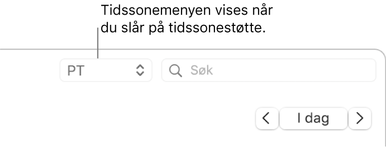 Tidssonemenyen vises til venstre for søkefeltet når du slår på tidssonestøtte