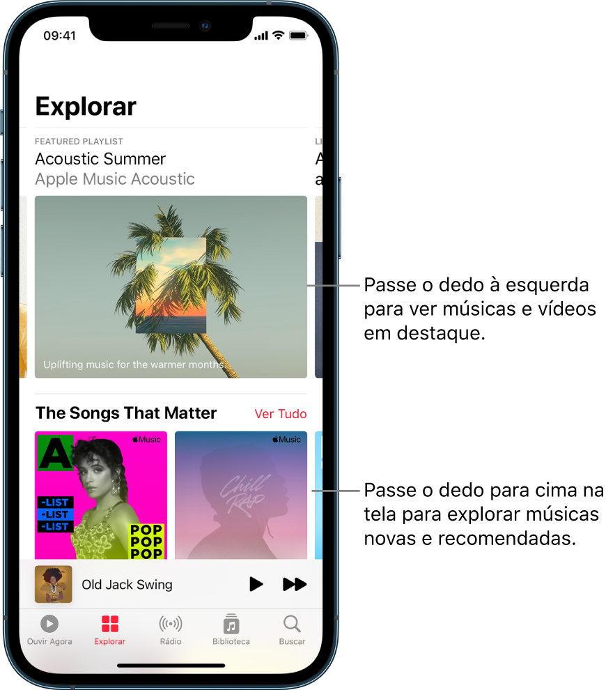 Tela Explorar mostrando uma playlist em destaque na parte superior. Você pode passar o dedo à esquerda para ver mais músicas e vídeos em destaque. A seção Músicas Impactantes aparece abaixo, mostrando duas playlists do Apple Music. O botão Ver Tudo aparece à direita. Você pode passar o dedo para cima na tela para explorar músicas novas e recomendadas.