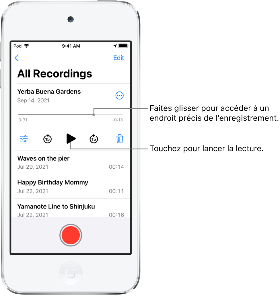 L’écran de la liste Mémos vocaux avec un enregistrement sélectionné en haut. La chronologie de l’enregistrement comporte une tête de lecture, ainsi que des marqueurs de temps de début et de fin à chaque extrémité. Sous la chronologie figurent différents boutons : le bouton Plus, qui permet de modifier, dupliquer ou partager un enregistrement, le bouton « Retour de 15 secondes », le bouton Lecture, le bouton « Avance de 15 secondes », ainsi que le bouton Supprimer. Sous ces commandes figure une liste d’enregistrements pouvant être ouverts d’une simple pression du doigt.