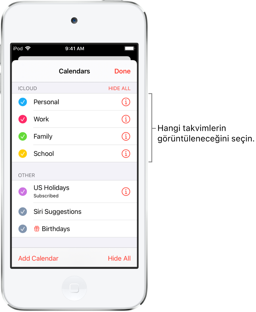 Hangi takvimlerin etkin olduğunu gösteren onay işaretlerinin olduğu takvimler. Listeyi kapatmak için kullanabileceğiniz Bitti düğmesi sağ üst köşededir.
