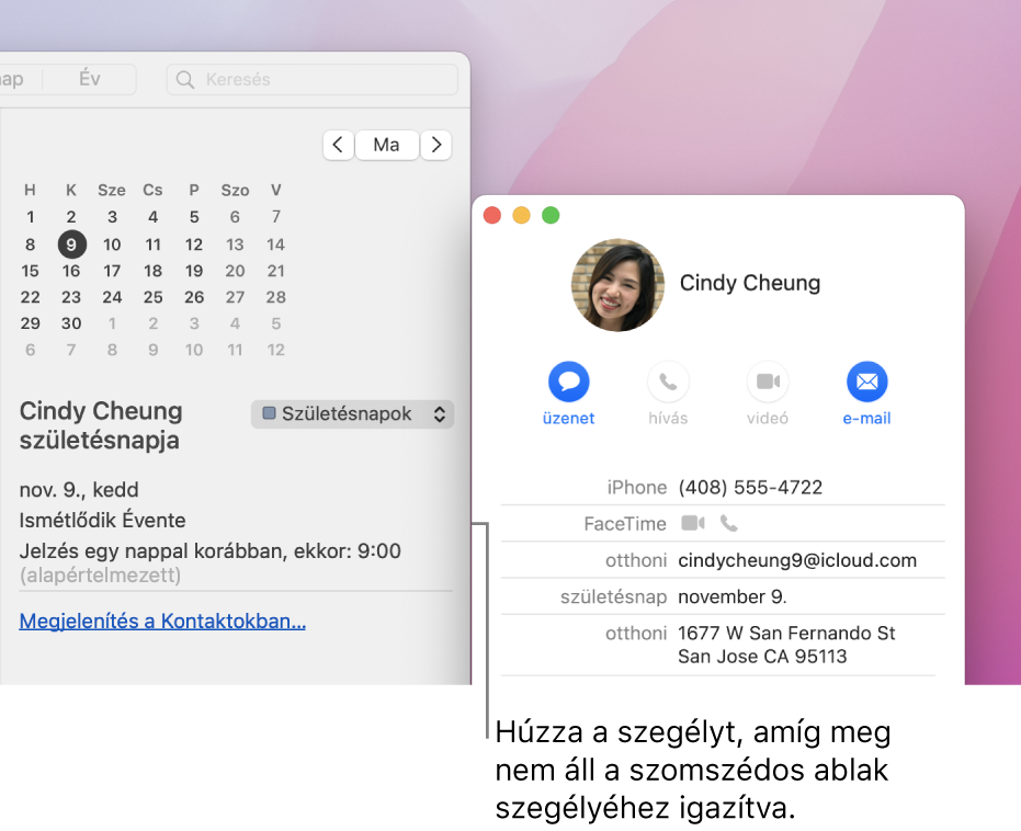 Két ablak egy oldaluknál egymáshoz igazítva az egyik ablaknak a másikig történő húzásával, majd szomszédos ablakhoz igazodásával.
